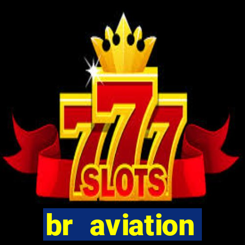 br aviation trabalhe conosco